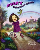Ayla's Imaginary World 0966371941 Book Cover