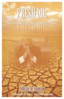 Fresh Oil: Devotions for Dry & Difficult Days 1946111244 Book Cover