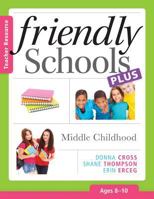 Friendly Schools Plus Teacher Resource [810 Yrs]: Middle Childhood (810 Years) 193676315X Book Cover