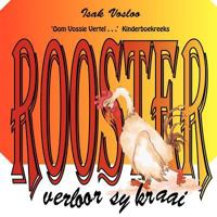 Rooster Verloor Sy Kraai: 'Oom Vossie Vertel . . .' Kinderboekreeks 1467890952 Book Cover