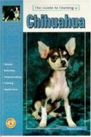 Guide to Owning a Chihuahua 0793818761 Book Cover