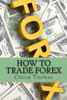 How to Trade Forex: How to Make Millions in Forex Trading 1495989429 Book Cover