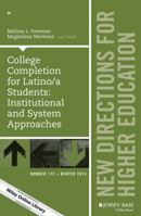 College Completion for Latino/A Students: Institutional and System Approaches: New Directions for Higher Education, Number 172 1119193826 Book Cover