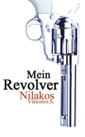 Mein Revolver 1514631245 Book Cover