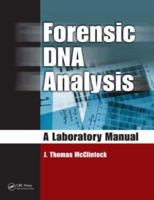 Forensic DNA Analysis: A Laboratory Manual 1420063294 Book Cover