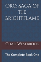 Orc: Saga of the Brightflame: The Complete Saga B09TDPT9HM Book Cover