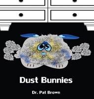 Dust Bunnies: Its Not FUNNY Being a BUNNY 1960625438 Book Cover