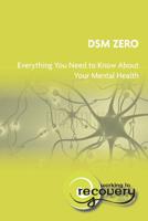 DSM Zero : Everything You Need to Know about Your Mental Health 1983577316 Book Cover