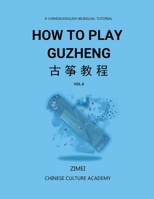 How To Play Guzheng - Vol.6: ????-06 B0F8ZY8JWN Book Cover