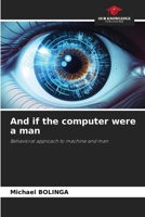 And if the computer were a man: Behavioral approach to machine and man 3841642721 Book Cover