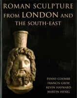 Roman Sculpture from London and the South-East 0197265715 Book Cover
