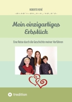 Mein einzigartiges Erbstück: Eine Reise durch die Geschichte meiner Vorfahren (German Edition) 338441246X Book Cover