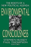 Environmental Consciousness: The Roots of a New Political Agenda (Memory and Narrative) 1138522902 Book Cover