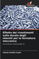 Effetto dei rivestimenti sulla durata degli utensili per la formatura meccanica 6207335821 Book Cover