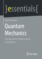Quantum Mechanics : Introduction to Mathematical Formulation 3658326441 Book Cover