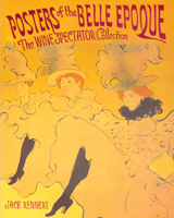 Posters of the Belle Epoque: The Wine Spectator Collection 0966420217 Book Cover