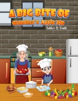 A Big Bite of Grandma's Apple Pie 4162922950 Book Cover
