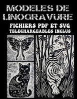 Modèles de linogravure: Plus de 200 designs expressifs à imprimer, tamponner et décalquer — Fichiers PDF et SVG téléchargeables inclus (French Edition) B0HD7G3YB3 Book Cover