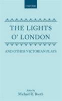 The Lights o' London and Other Victorian Plays: The Inchape Bell; Did You Ever Send Your Wife to Camberwell?; The Game of Speculation; The Lights o' London; The Middleman (Oxford Drama Library) 0192827367 Book Cover