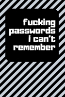 Fucking Passwords I Can't Remember: Internet Password Journal, Notebook For Passwords 1675202249 Book Cover