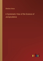 A Systematic View of the Science of Jurisprudence 3368158740 Book Cover