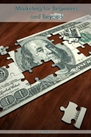 Marketing for Beginners and Beyond 1713311011 Book Cover