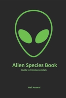 Alien Species book: Guide to Extraterrestrials B09HFTBDXZ Book Cover