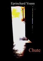 Chute: L'ego et le monde, Une autre mort (French Edition) B07WS2TCZN Book Cover