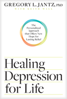 Healing Depression for Life: The Personalized Approach That Offers New Hope for Lasting Relief 1496434617 Book Cover