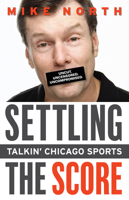 Settling the Score: Talkin' Chicago Sports 1600781934 Book Cover