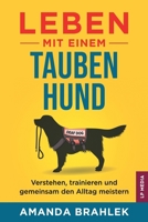 Leben mit einem tauben Hund: Verstehen, trainieren und gemeinsam den Alltag meistern (German Edition) 1961846462 Book Cover