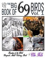 The Big Book of 69 Birds: Beauties of the Wild 1540480003 Book Cover