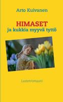 Himaset ja kukkia myyvä tyttö: Lastenromaani 9522868701 Book Cover