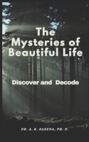 The Mysteries of Beautiful Life: Discover and Decode B0FLXLGWMT Book Cover