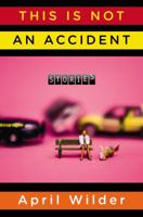 This Is Not an Accident: Stories 0670026042 Book Cover