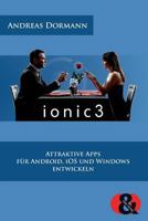 Ionic 3: Attraktive Apps für Android, iOS und Windows entwickeln 3945102502 Book Cover