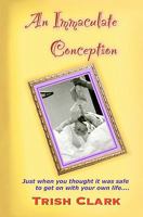 An Immaculate Conception 0980784859 Book Cover