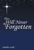 They Will Never Be Forgotten 1490899561 Book Cover