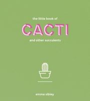 The Little Book of Cacti and Other Succulents 1849499144 Book Cover