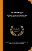 Phi Beta Kappa: Handbook Of The Iota Chapter Of New York. The University Of Rochester 1017796564 Book Cover