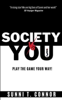 SOCIETY vs YOU: Play The Game Your Way! 1737184974 Book Cover