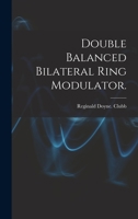 Double Balanced Bilateral Ring Modulator. 1013570014 Book Cover