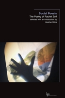 Social Poesis: The Poetry of Rachel Zolf 1771124113 Book Cover