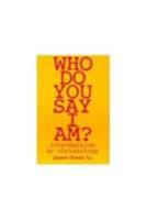 Who Do You Say I Am?: Introduction to Christology 0883449404 Book Cover