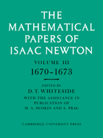 The Mathematical Papers of Isaac Newton: Volume 3 0521045819 Book Cover