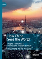 How China Sees the World: Insights from China's International Relations Scholars 9811504814 Book Cover