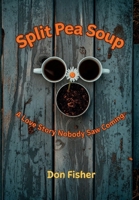 Split Pea Soup: A Love Story Nobody Saw Coming B0GSQTZWLF Book Cover