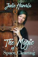 The Magic of Space Clearing 0692638555 Book Cover