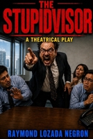 "The Stupidvisor" 1983387045 Book Cover