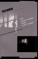 The Avant-Garde Finds Andy Hardy 0674055373 Book Cover